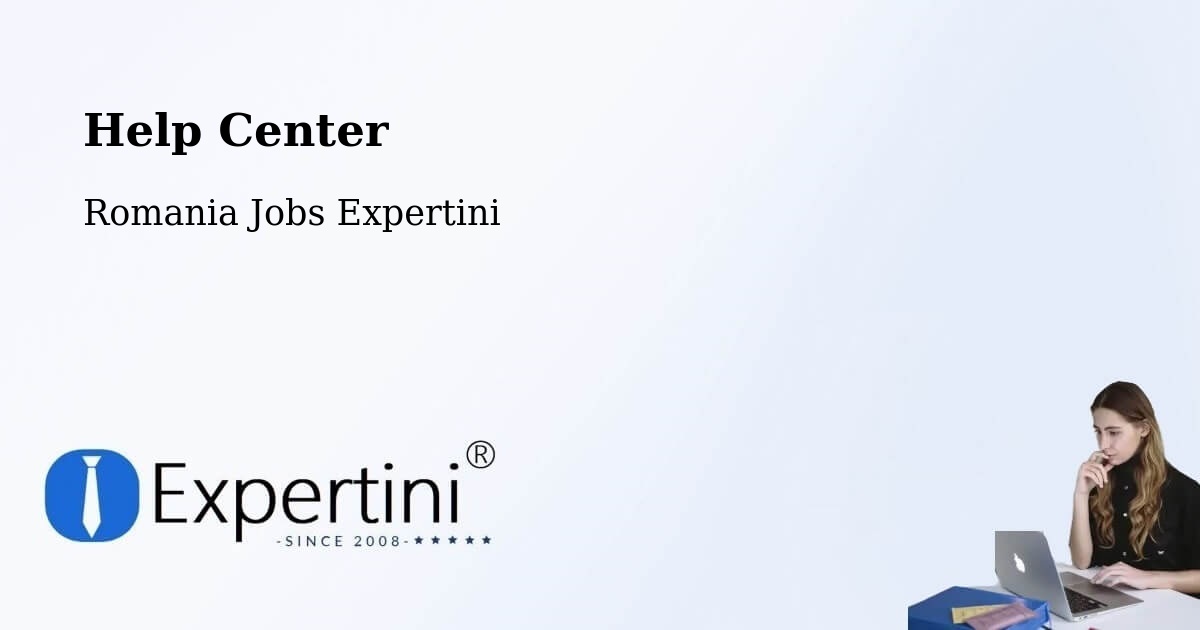 Help Center – Vărăşti - Romania Jobs Expertini