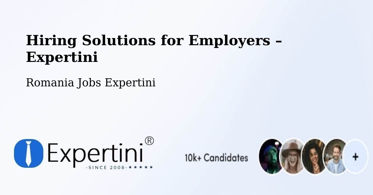 Hiring Solutions for Employers in Vărăşti - Vărăşti, Romania Jobs Expertini