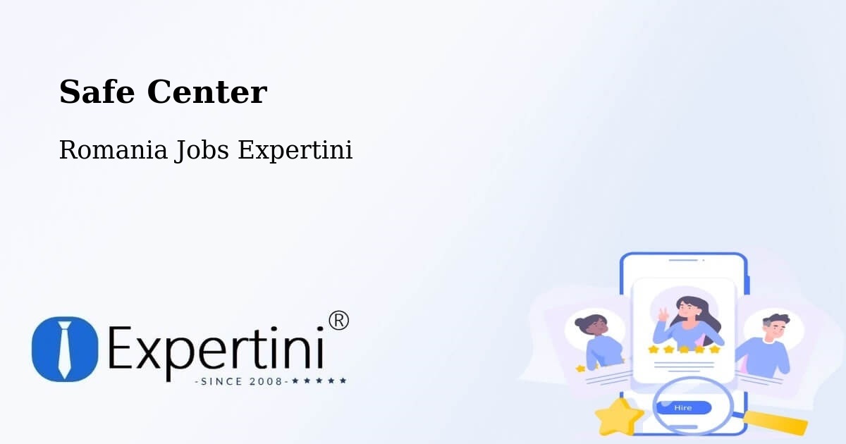 Safety Center – Vărăşti - Romania Jobs Expertini